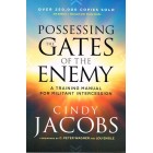 Possessing The Gates Of The Enemy by Cindy Jacobs